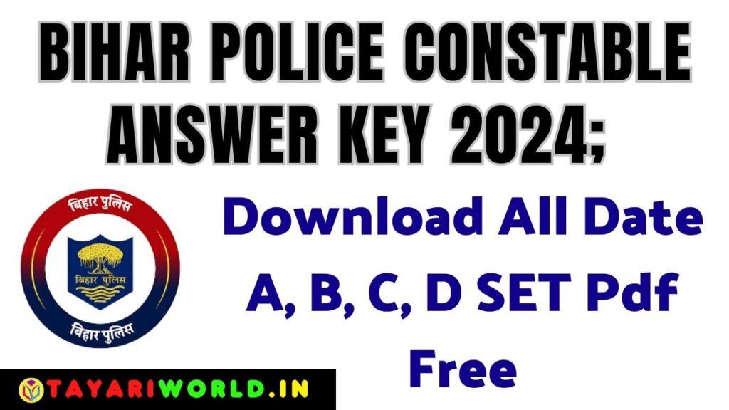 Bihar Police Constable Answer Key 2024; Download All Date A, B, C, D SET Pdf Free