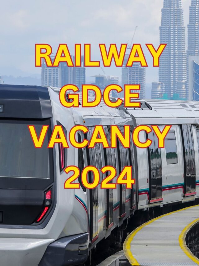 RAILWAY GDCE VACANCY 2024